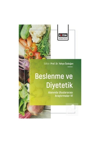 Beslenme Ve Diyetetik Alanında Uluslararası Araştırmalar Vı / ...