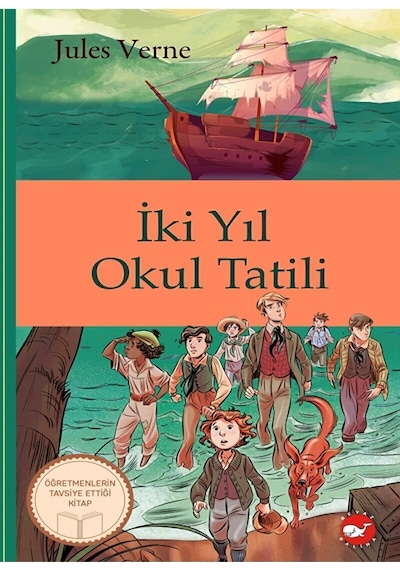 Klasikleri Okuyorum: İki Yıl Okul Tatili / Jules Verne / Beyaz Balina Yayınları / 9789759995553