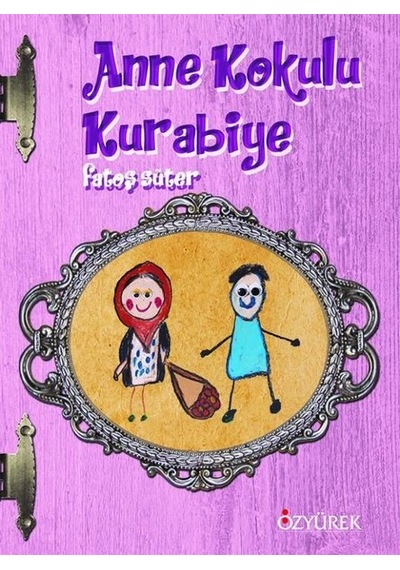 Anne Kokulu Kurabiye - Fatoş Süter - Özyürek Yayınevi