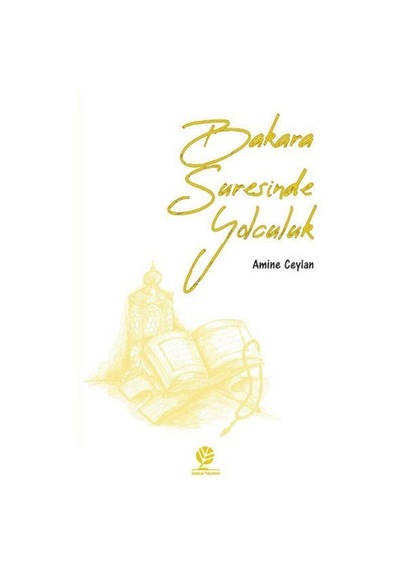 Bakara Suresinde Yolculuk / Amine Ceylan