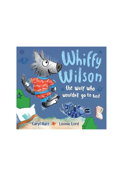 Whiffy Wilson: The Wolf Who Wouldn't Go To Bed