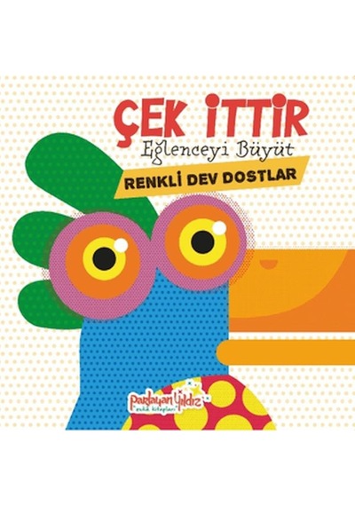 Çek İttir Eğlenceyi Büyüt Renkli Dev Dostlar - Qhdh-884221