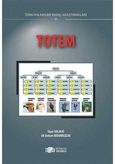 Totem-Türk Halk Bilimi İnanç Araştırmaları 2 - Yaşar Kalafat - Berikan Yayınevi