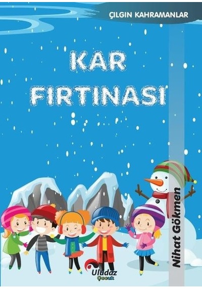 Kar Fırtınası - Çılgın Kahramanlar - Nihat Dökmen - Uludaz Yayınları