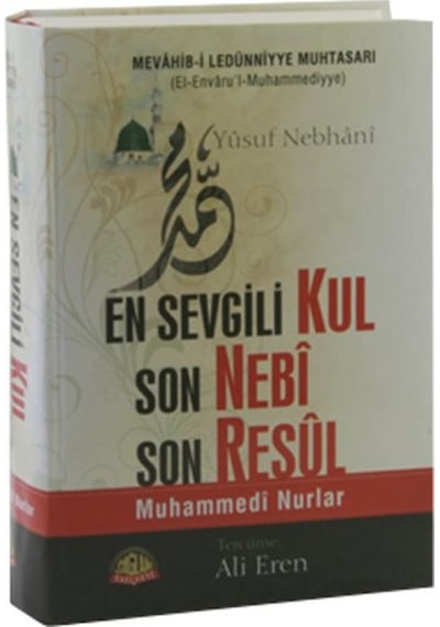 En Sevgili Kul Son Nebi Son Resul-Mevahibi Ledünniyye Muhtasarı