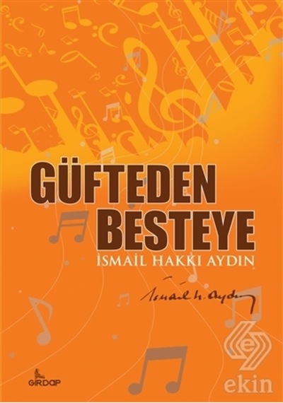 Güfteden Besteye/Ismail Hakkı Aydın