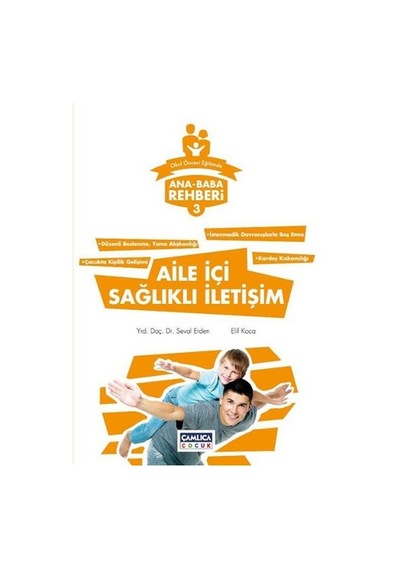 Aile İçi Sağlıklı İletişim - Elif Koca -  Seval Erden - Çamlıca Çocuk Yayınları