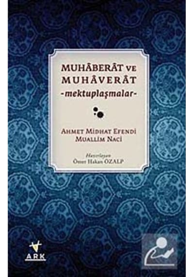 Muhaberat ve Muhaverat - Ahmet Mithat Efendi -  Muallim Naci - Ark Kitapları