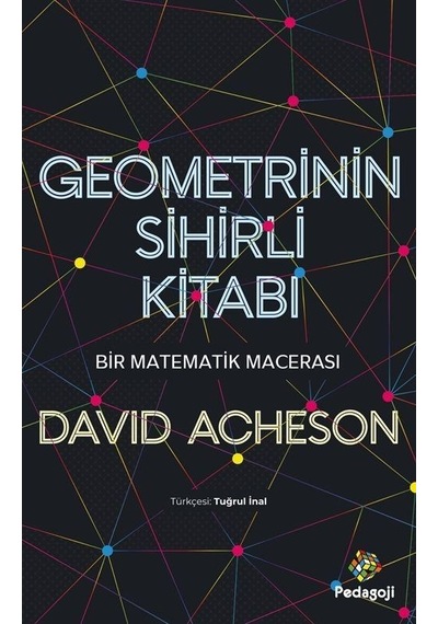 Geometrinin Sihirli Kitabı  - Bir Matematik Macerası  - David Acheson  - Pedagoji