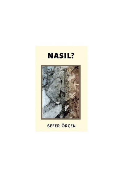 Nasıl? - Sefer Örçen - Platanus Publishing