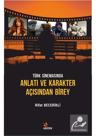 Türk Sinemasında Anlatı ve Karakter Açısından Birey - Rifat Becerikli - Kriter