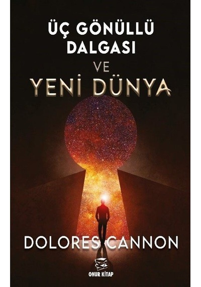 Üç Gönüllü Dalgası ve Yeni Dünya / Dolores Cannon