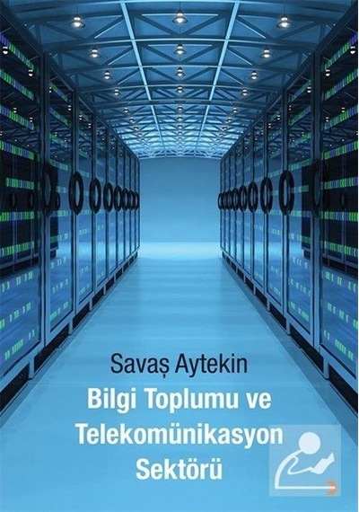 Bilgi Toplumu ve Telekomünikasyon Sektörü  - Savaş Aytekin  - Cinius