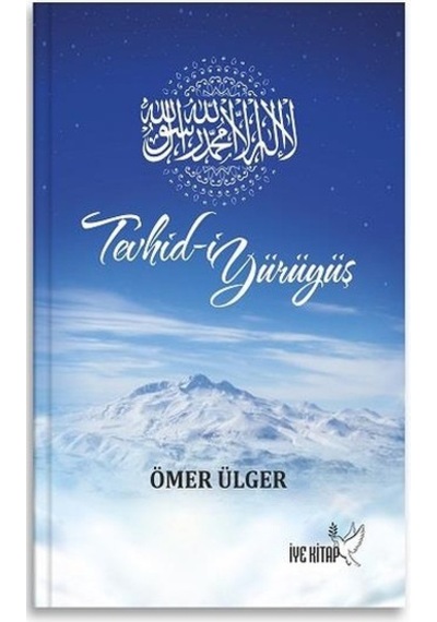 Tevhid-i Yürüyüş - Ömer Ülger - İYE Kitap