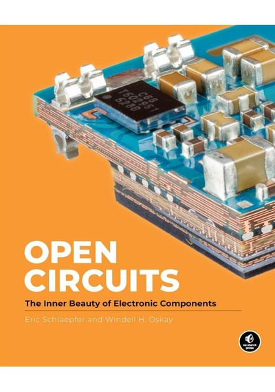 Open Circuits: The Inner Beauty Of Electronic Components Windell Oskay
