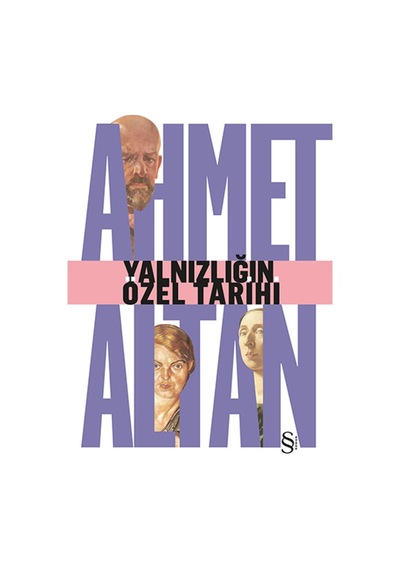 Yalnızlığın Özel Tarihi - Ahmet Altan - Everest Yayınları