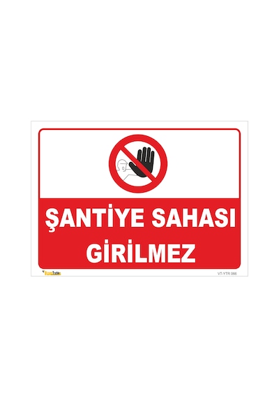 ŞANTİYE SAHASI GİRİLMEZ LEVHASI YTR 066