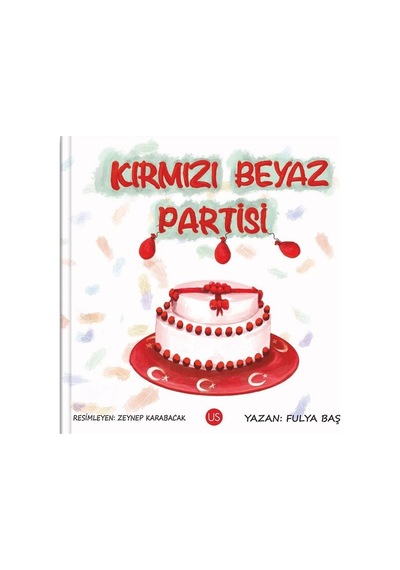 Kırmızı Beyaz Partisi - Fulya Baş - Us Yayınları