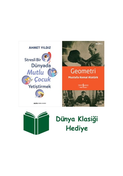 Stresli Bir Dünyada Mutlu Çocuk Yetiştirmek + Geometri + Dünya Klasiği Hediye