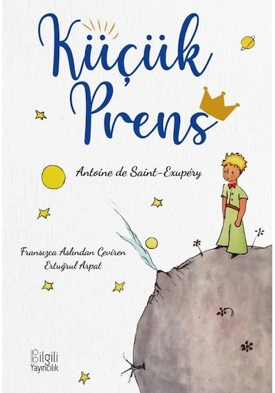 Küçük Prens - Antoine de Saint-Exupery - Bilgili Yayıncılık