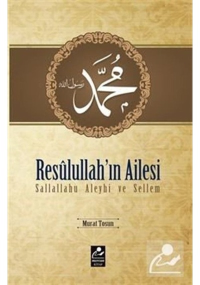 Resulullah'ın Ailesi (s.a.v.) / Murat Tosun 9786054908646
