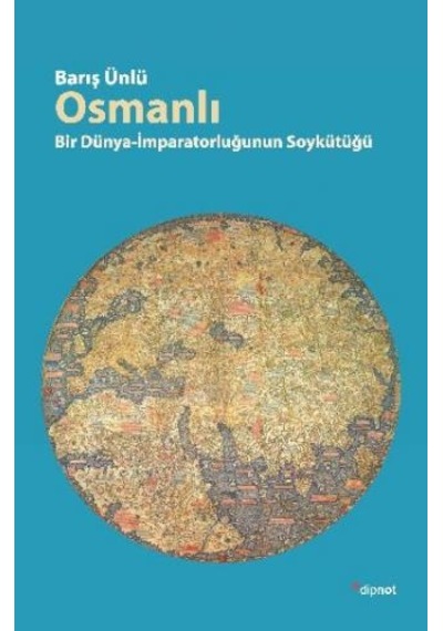 Osmanlı - Bir Dünya-İmparatorluğun Soykütüğü - Barış Ünlü - Dipnot