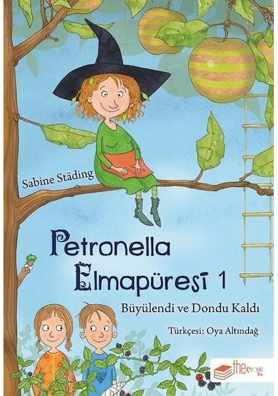 Petronella Elmapüresi 1 - Büyülendi ve Dondu Kaldı - Sabine Stading - The Çocuk