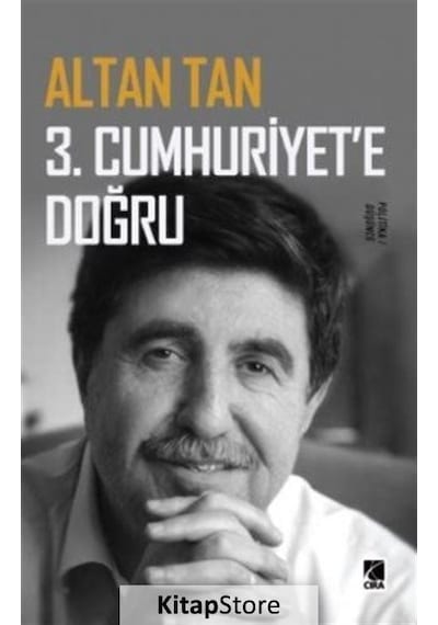 3. Cumhuriyete Doğru - Altan Tan - Çıra Yayınları