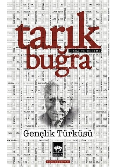 Gençlik Türküsü  - Tarık Buğra  - Ötüken Neşriyat
