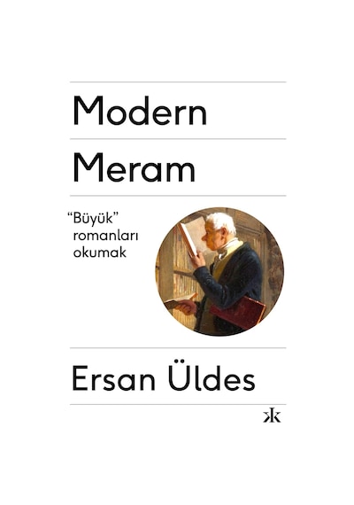 Modern Meram - Büyük Romanları Okumak - Ersan Üldes - Kafka Kitap