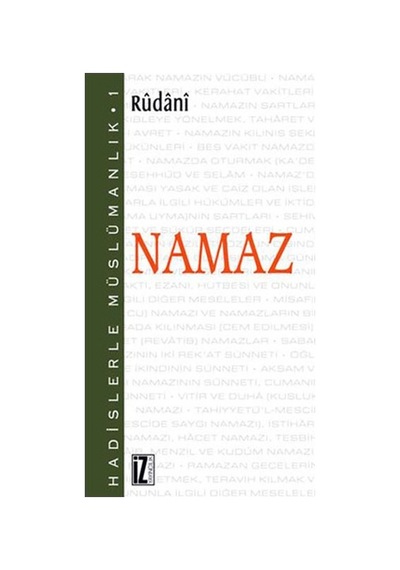 Namaz Hadislerle Müslümanlık 1  - Rüdâni  - İz Yayıncılık