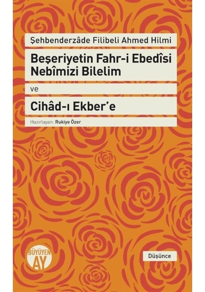 Beşeriyetin Fahr-i Ebedisi Nebimizi Bilelim ve Cihad-ı Ekber'e... 9786059268875
