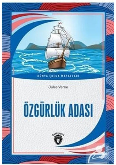 Özgürlük Adası / Dünya Çocuk Masalları 7-12 Yaş / Jules Verne