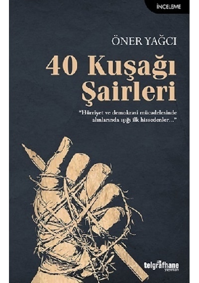 40 Kuşağı Şairleri - Öner Yağcı - Telgrafhane Yayınları