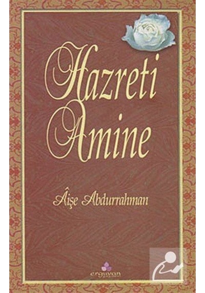 Hazreti Amine - Aişe Abdurrahman - Erguvan Yayınları