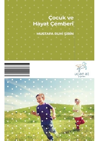 Çocuk ve Hayat Çemberi - Mustafa Ruhi Şirin - Uçan At