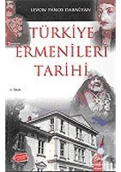 Türkiye Ermenileri Tarihi - Levon Panos Dabağyan - IQ Kültür Sanat Yayıncılık