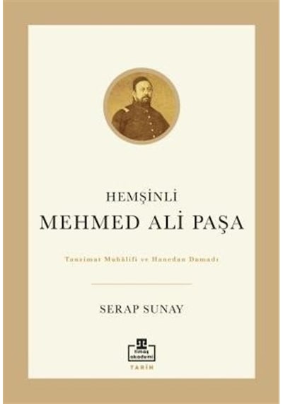 Hemşinli Mehmed Ali Paşa - Serap Sunay - Timaş Akademi