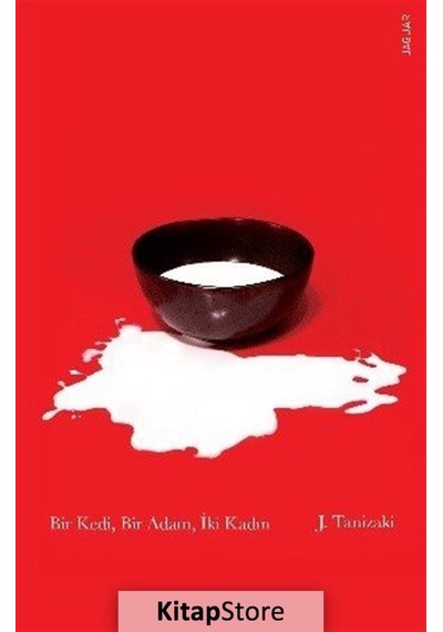 Bir Kedi Bir Adam İki Kadın - Cuniçiro (Juniçiro) Tanizaki - Jaguar Kitap