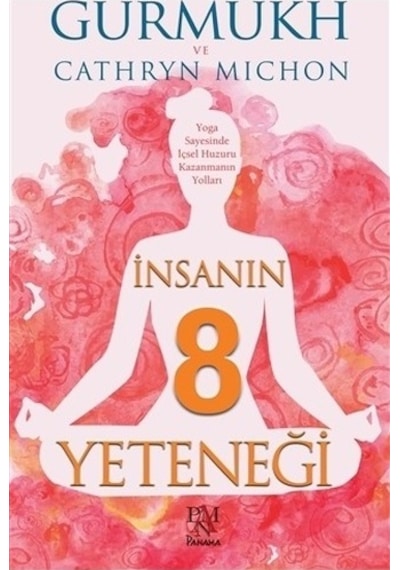 İnsanın 8 Yeteneği - Gurmukh Kaur Khalsa -  Cathryn Michon - Panama Yayıncılık