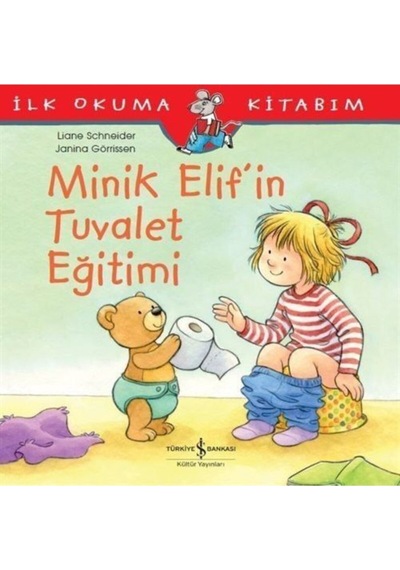 Minik Elif'in Tuvalet Eğitimi / Ilk Okuma Kitabım