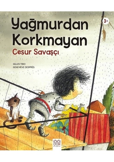 Yağmurdan Korkmayan Cesur Savaşçı - Gilles Tibo - 1001 Çiçek