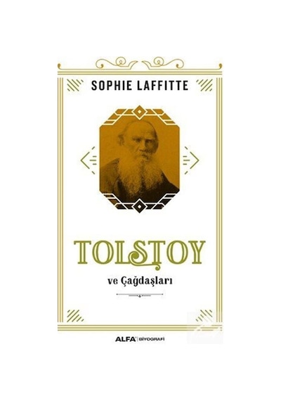 Tolstoy ve Çağdaşları - Sophie Laffitte - Alfa Yayıncılık