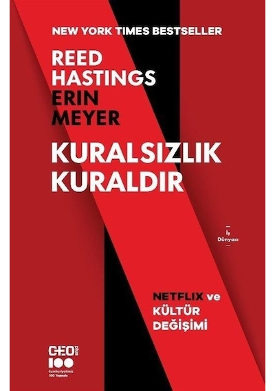 Kuralsızlık Kuraldır - Netflix ve Kültür Değişimi - Reed Hastings -  Erin Meyer - CEO Plus