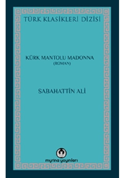 Kürk Mantolu Madonna - Myrina Yayınları - Sabahattin Ali