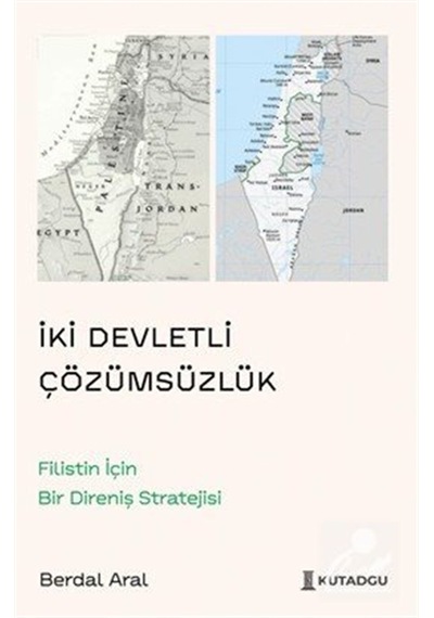 İki Devletli Çözümsüzlük & Filistin İçin Bir Direniş Stratejis...