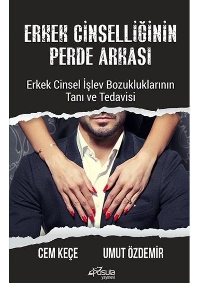 Erkek Cinselliğinin Perde Arkası - A. Cem Keçe - Pusula Yayınevi