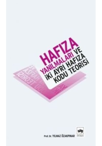 Hafıza Yanılmaları ve İki Ayrı Hafıza Kodu  Teorisi
