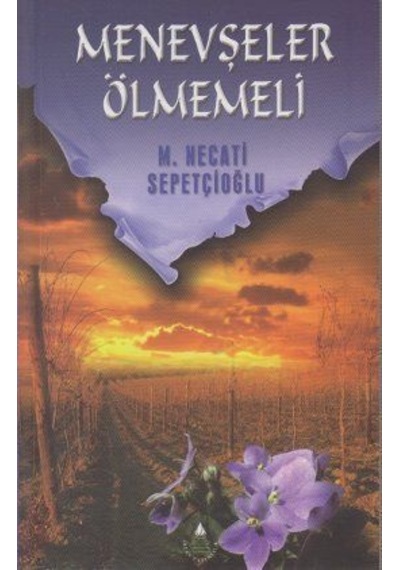 Menevşeler Ölmemeli M. Necati Sepetçioğlu Irfan Yayıncılık