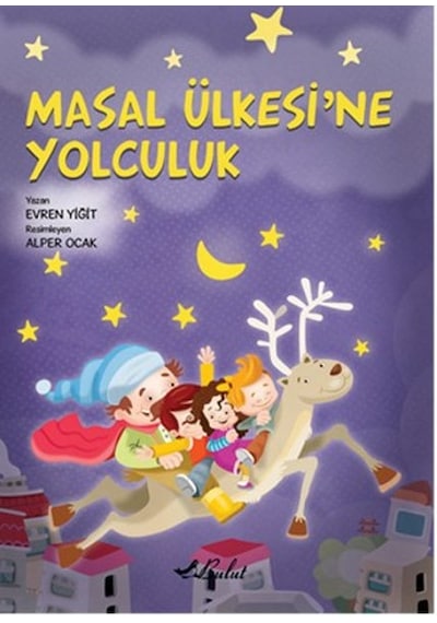 Masal Ülkesine Yolculuk - Evren Yiğit - Bulut Yayınları